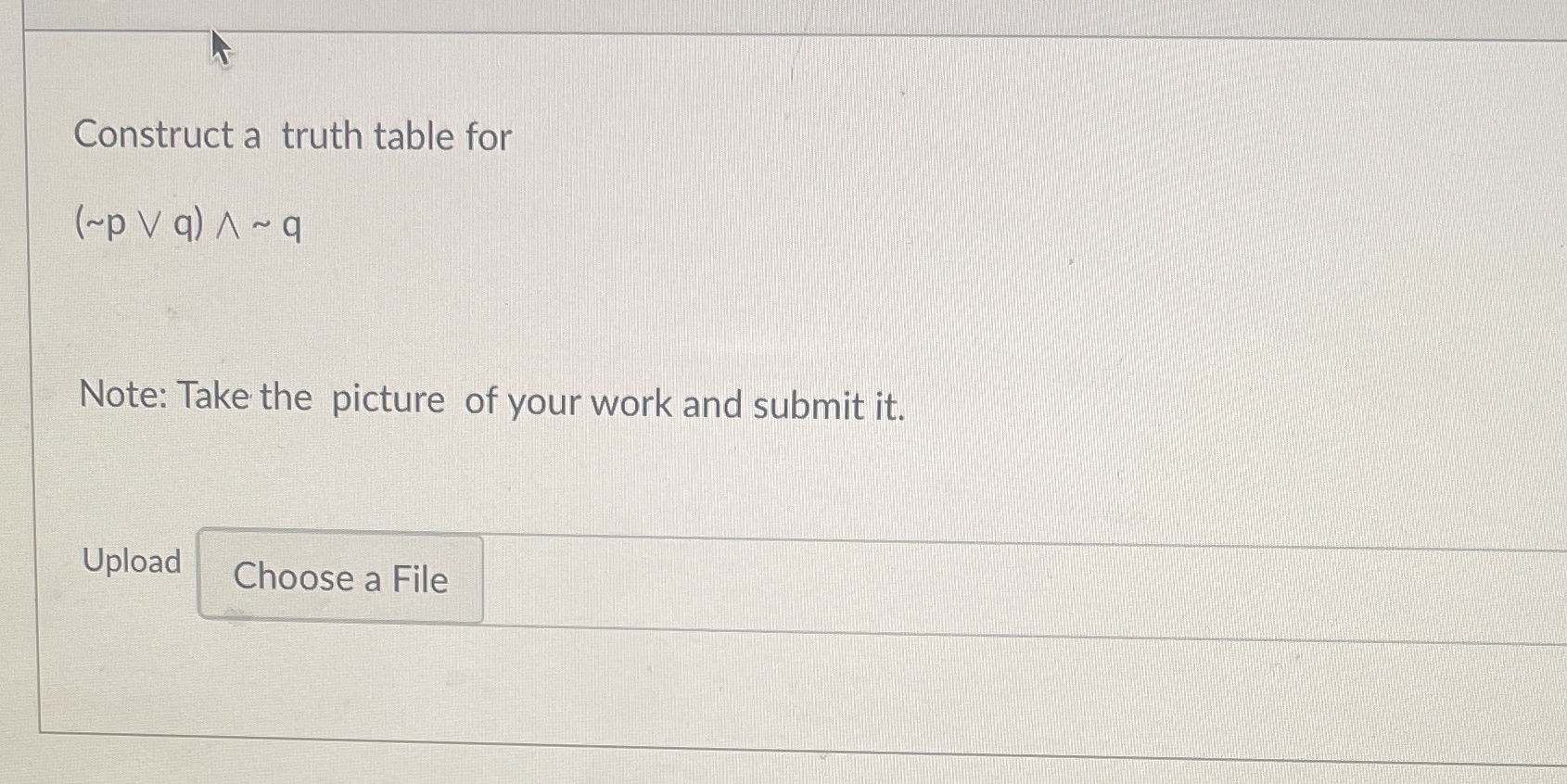  Construct a truth table for ( ~ p v q )