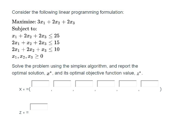  Consider the following linear programming formulation: Maximize: 3x1 + 2x2 +