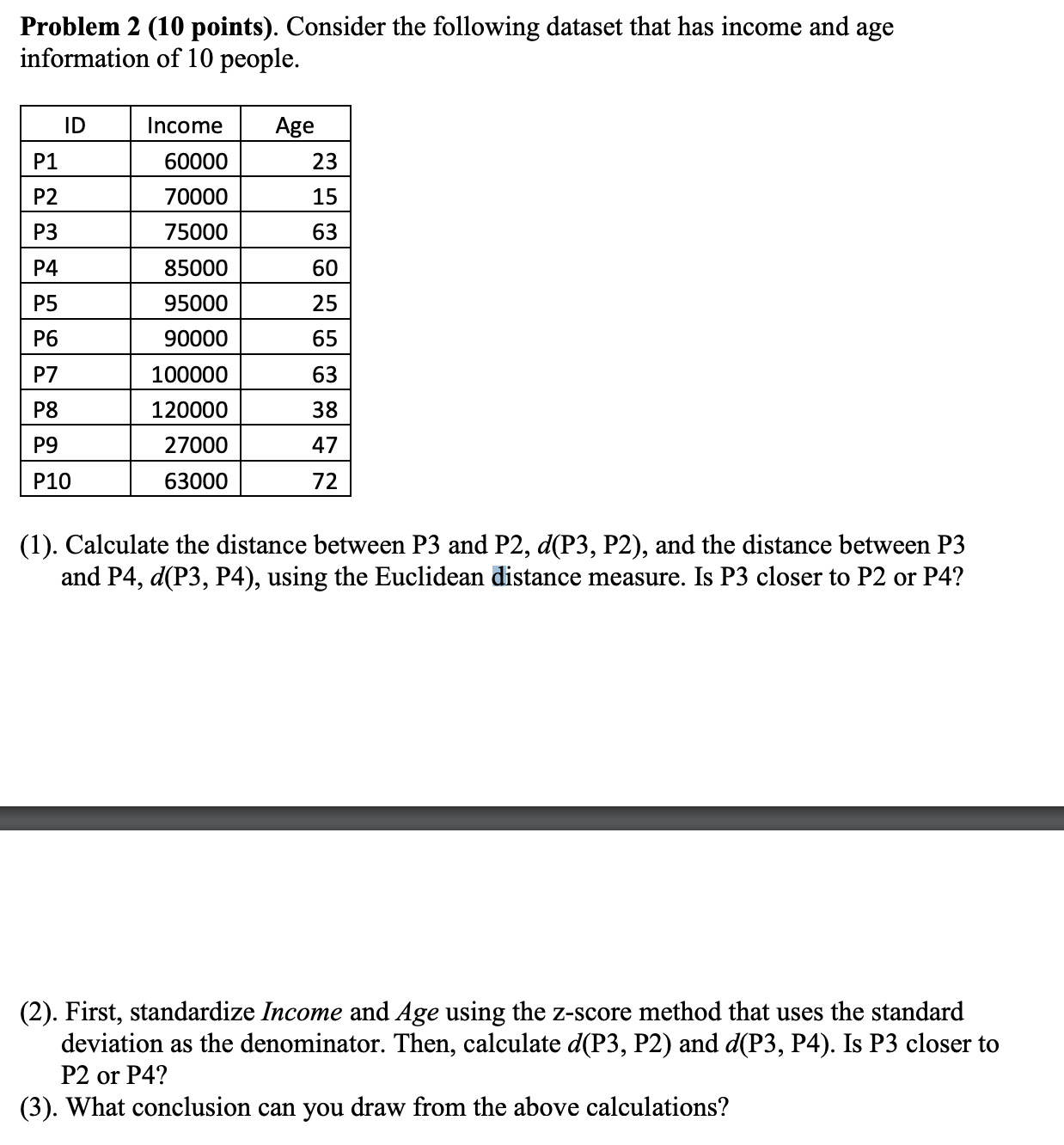 plz solve this question Problem 2 (10 points). Consider the following dataset
