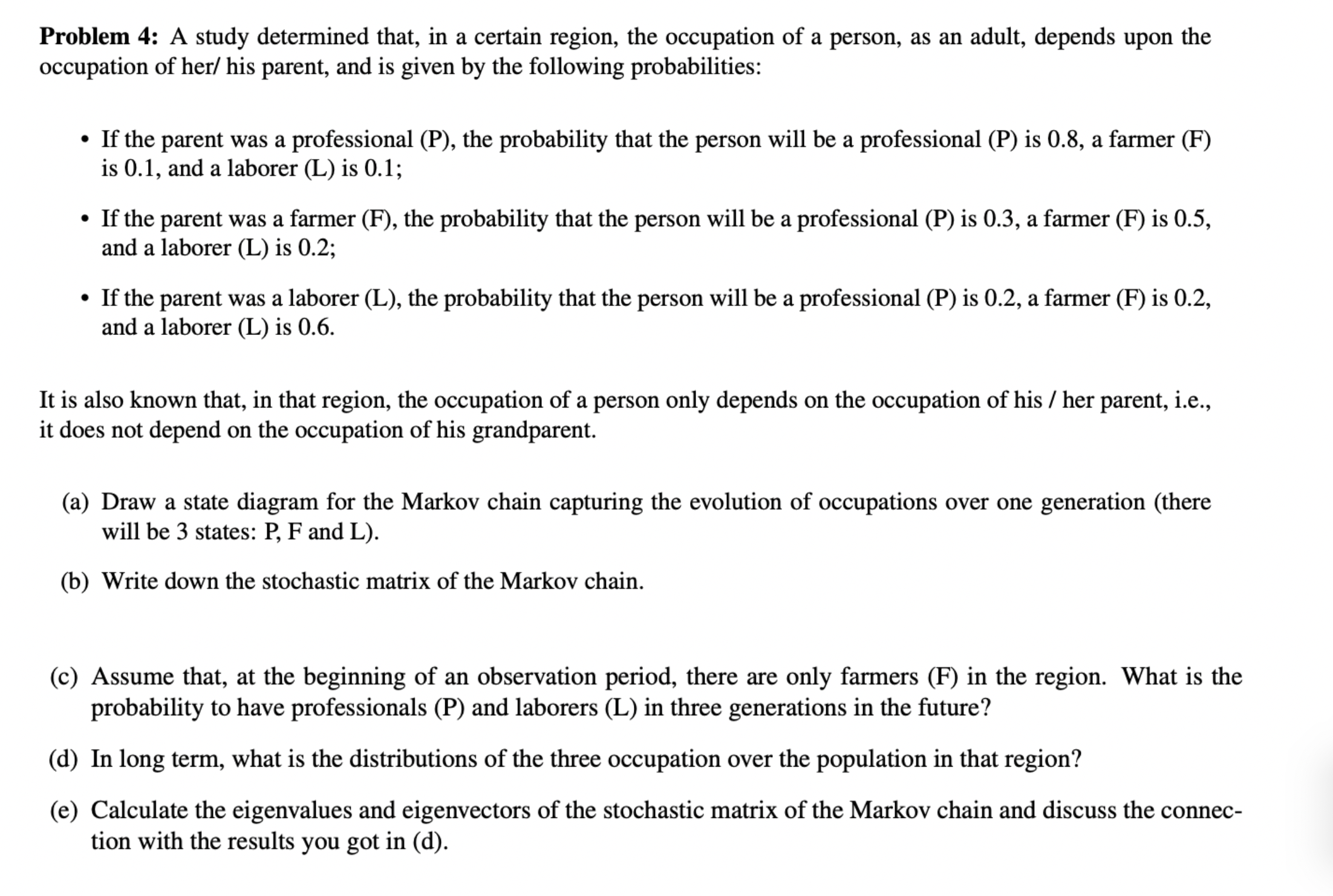  Problem 4: A study determined that, in a certain region, the