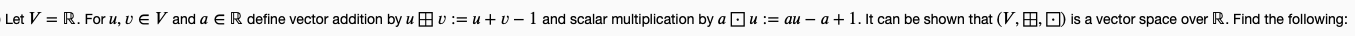 Let V = R. For u, v E V and a