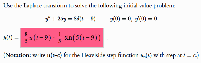 y" + 25y = 86(t - 9) y(0) = 0, y'(0) =0