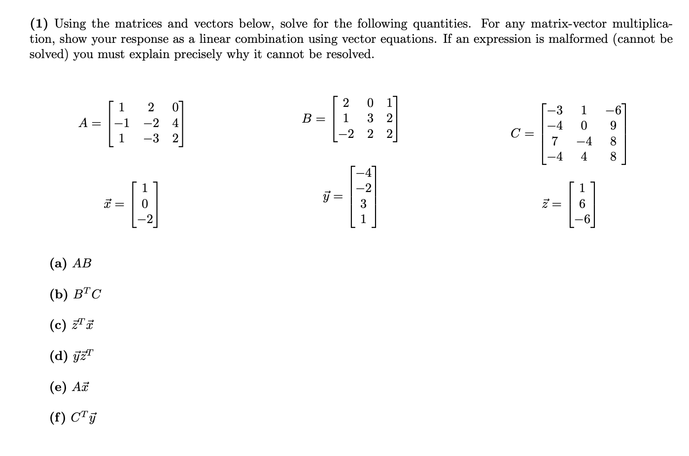  (1) Using the matrices and vectors below, solve for the following