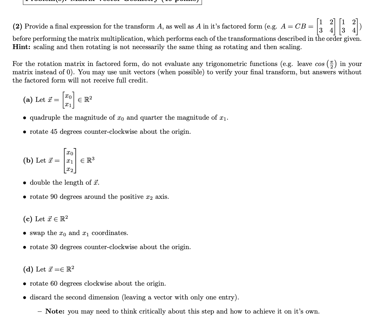 quantities. For any matrix-vector multiplica- tion, show your response as a linear