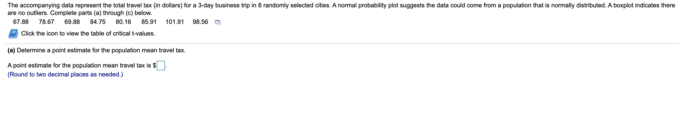 I can have help please (a) Determine a point estimate for the