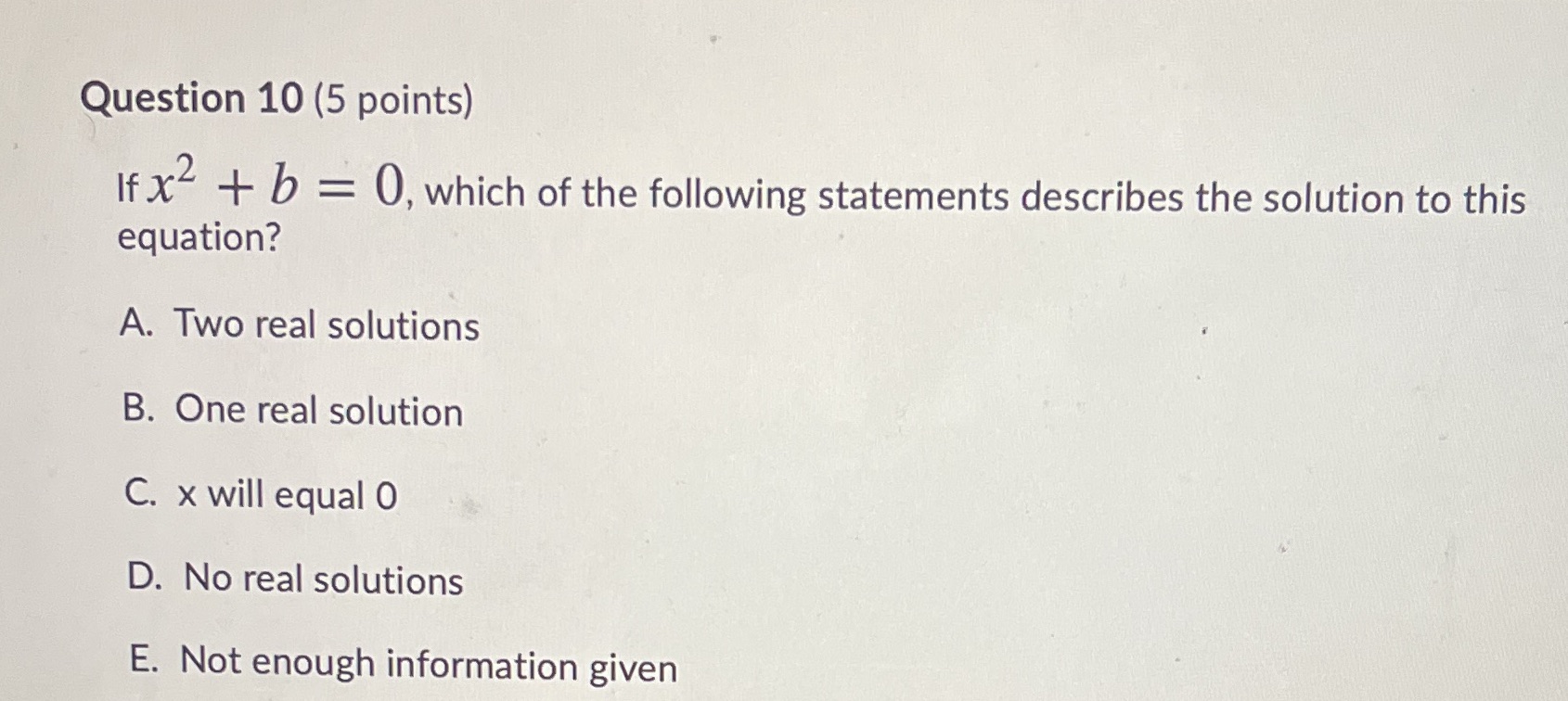 Question 10 (5 points) If x2 + 6 = 0, which