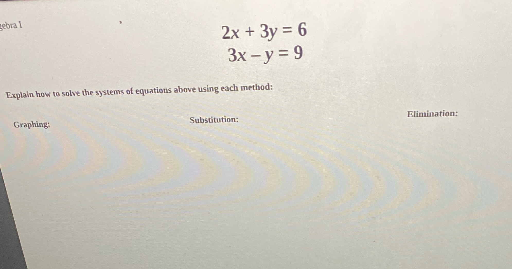 Please help gebra I 2x + 3y = 6 3x - y
