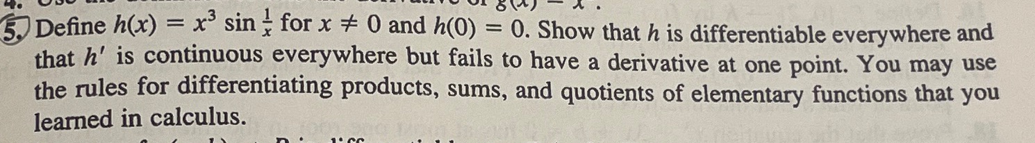  5. Define h(x) = x' sin , for x # 0