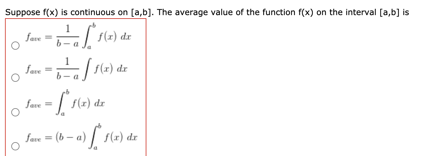  Suppose f(x) is continuous on [a,b]. The average value of the