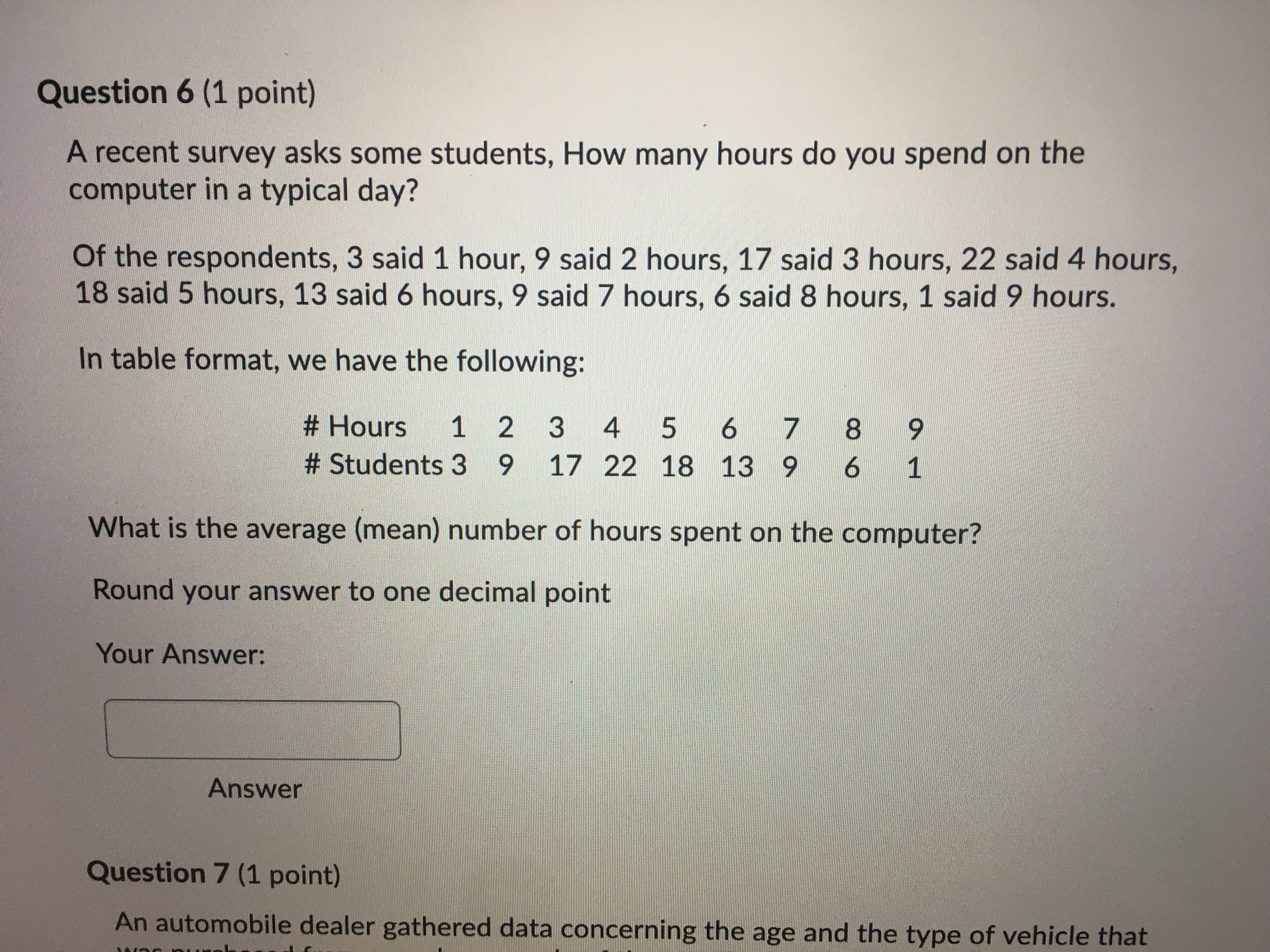 Question 6: Question 6 (1 point) A recent survey asks some students,