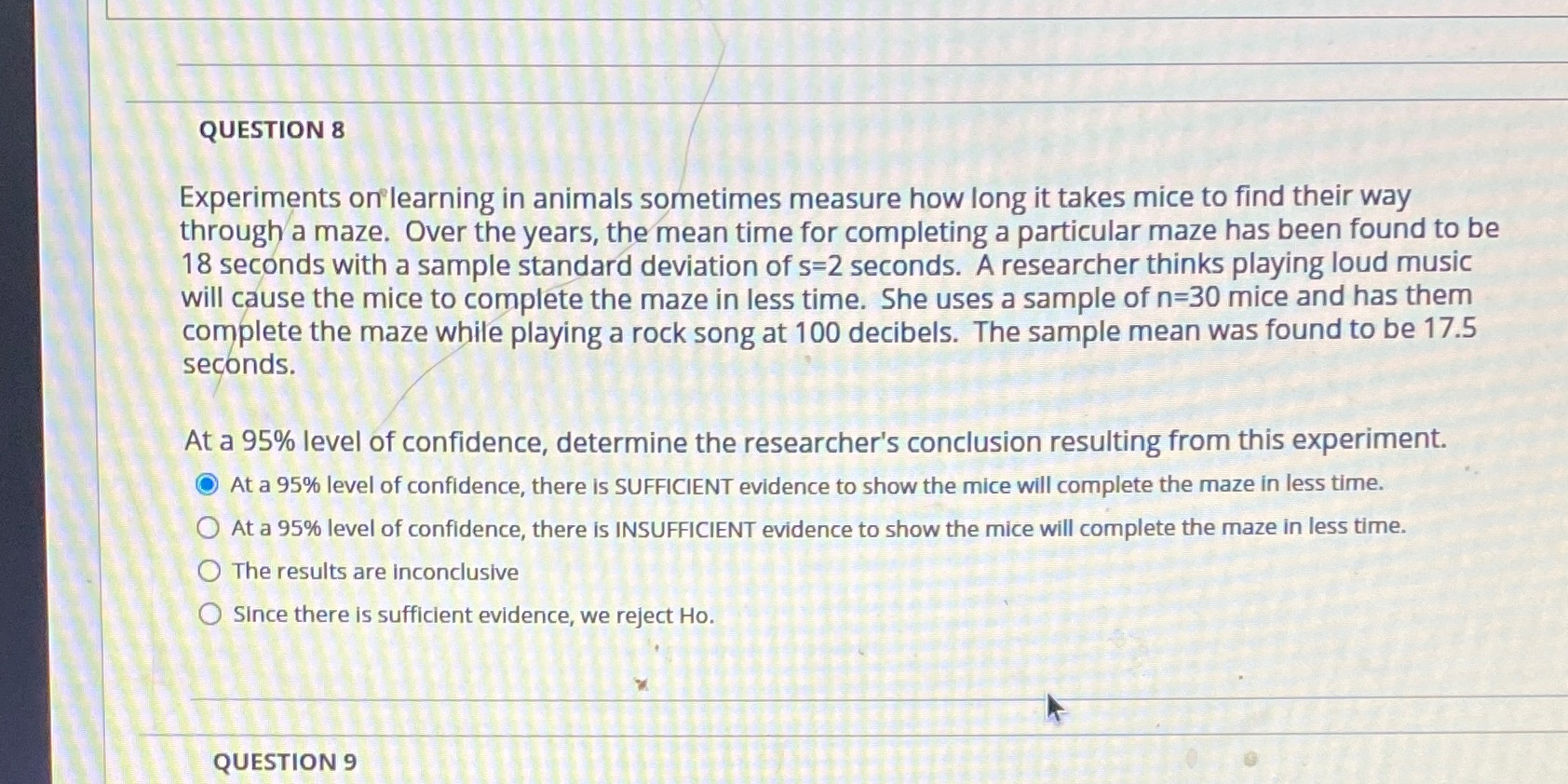 QUESTION 8 Experiments on learning in animals sometimes measure how long