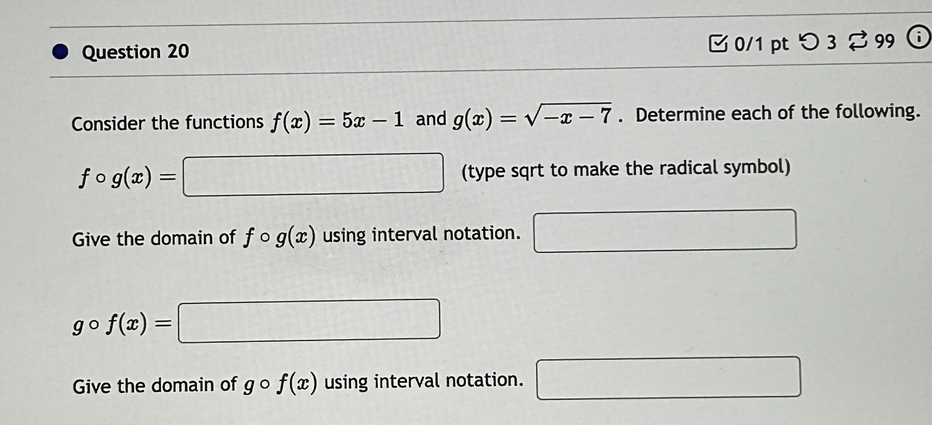 (a) = The domain of fog is: Use interval notation.Question 19 0/1