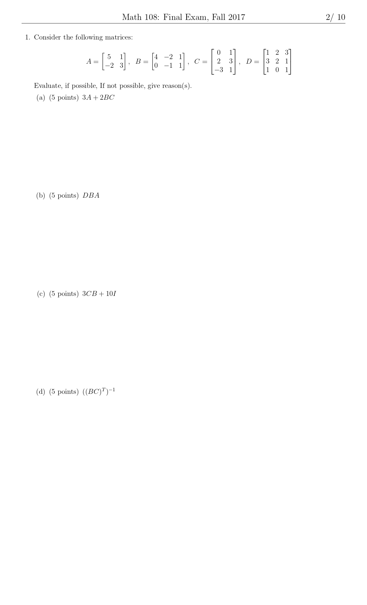  Math 108: Final Exam, Fall 2017 2/ 10 1. Consider the