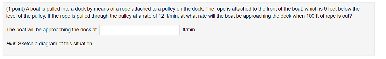 (1 point) A boat is pulled into a dock by means