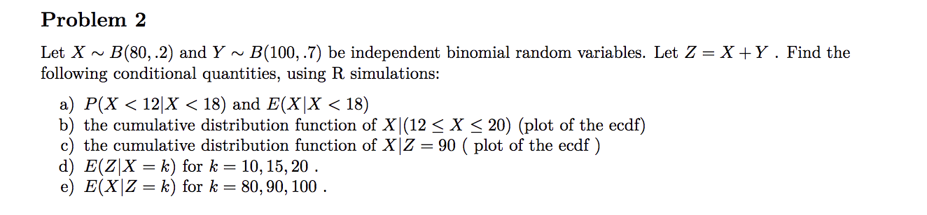 Please use R to solve this problem. Thank you Problem 2 Let