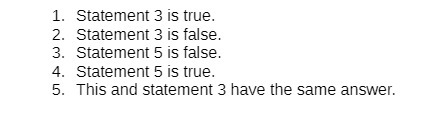  1. Statement 3 is true. 2. Statement 3 is false. 3.