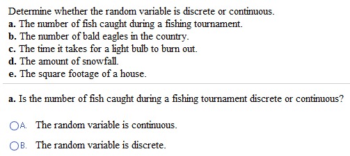 Determine whether the random variables is discrete or continuous Determine whether the