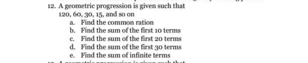 Math course code. BUS 112 12. A geometric progression is given such
