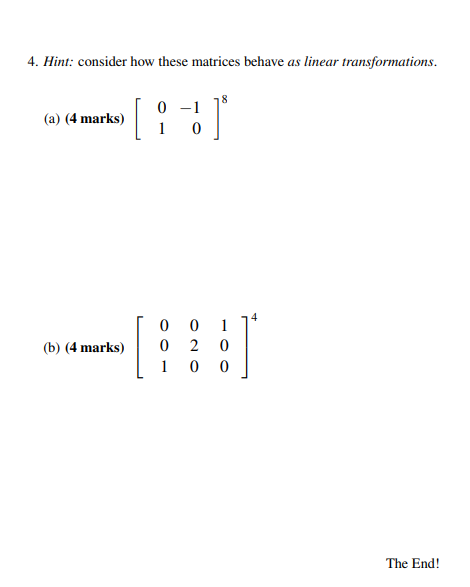 marks) 74. Hint: consider how these matrices behave as linear transformations. B