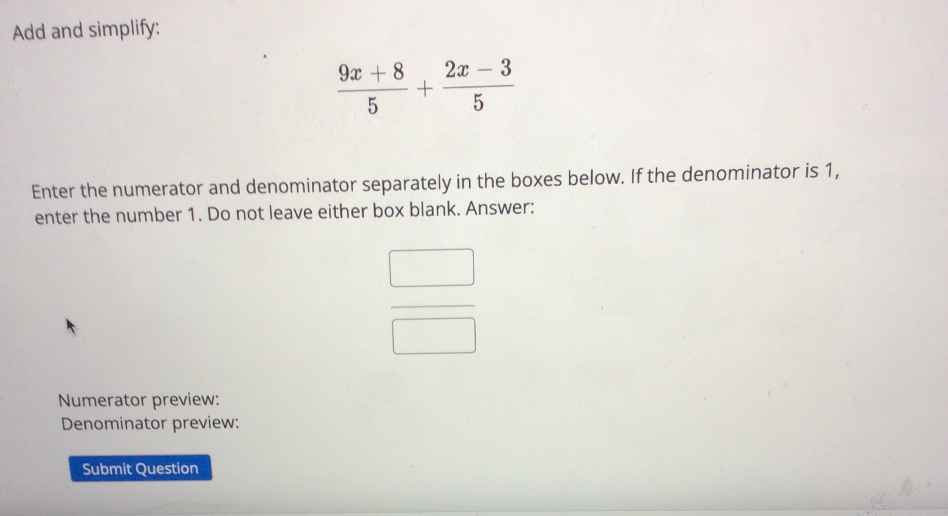 + 8 Enter the numerator and denominator separately in the boxes below.