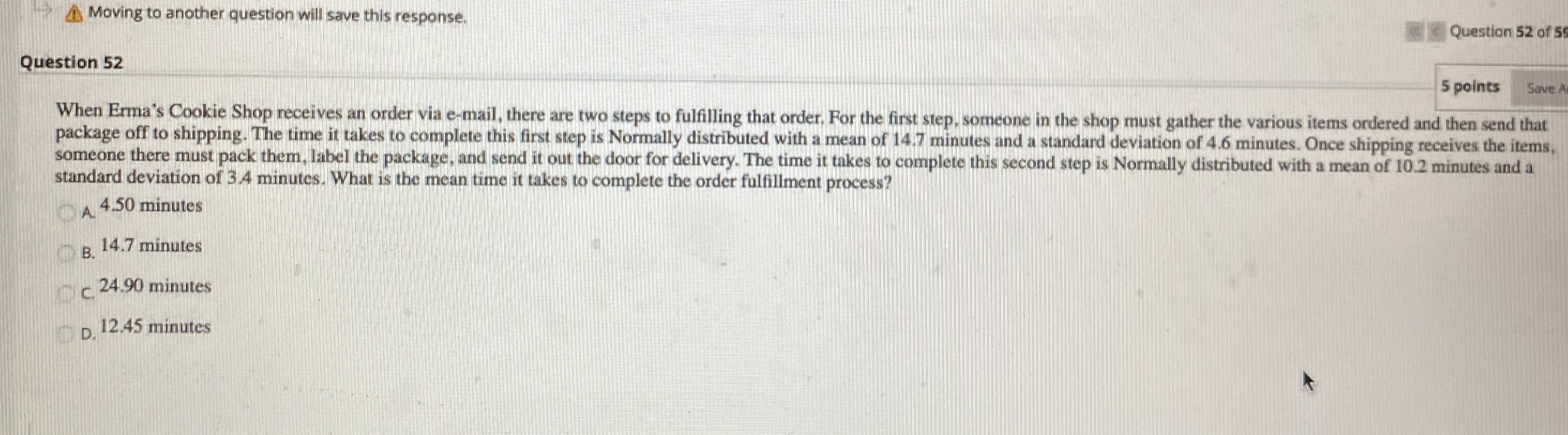 Stats question Moving to another question will save this response. Question 52