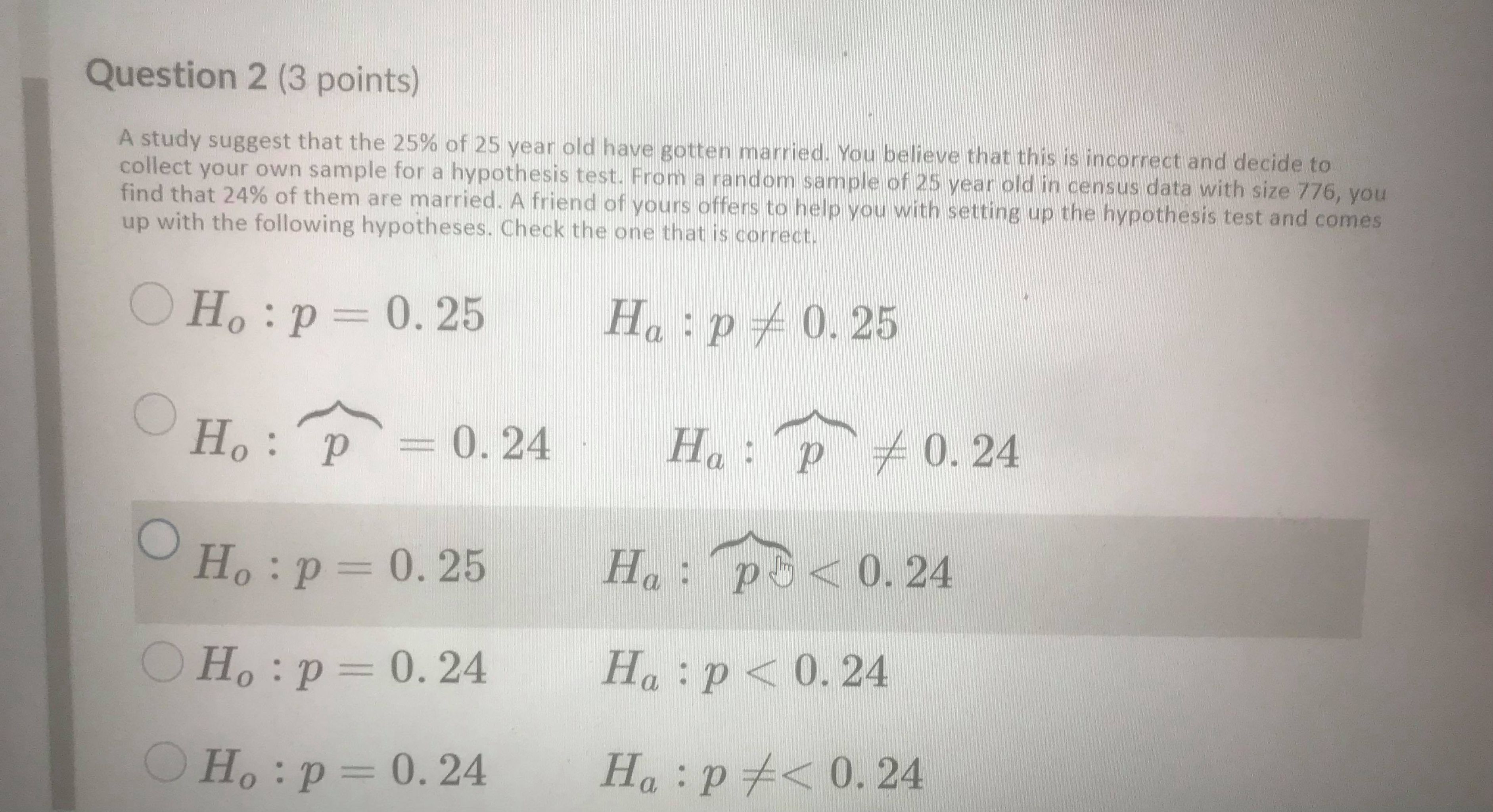 math satistic Question 2 (3 points) A study suggest that the 25%