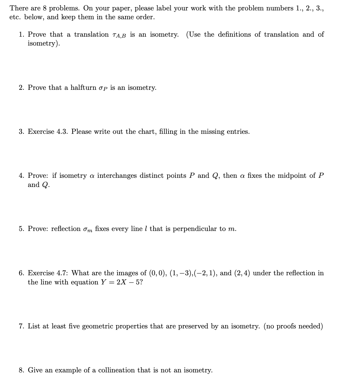 There are 8 problems. On your paper, please label your work