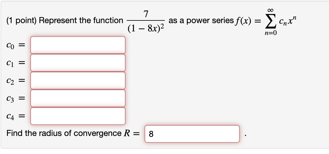 = 2 Cal\" n=0 Co: Find the radius of convergence R =