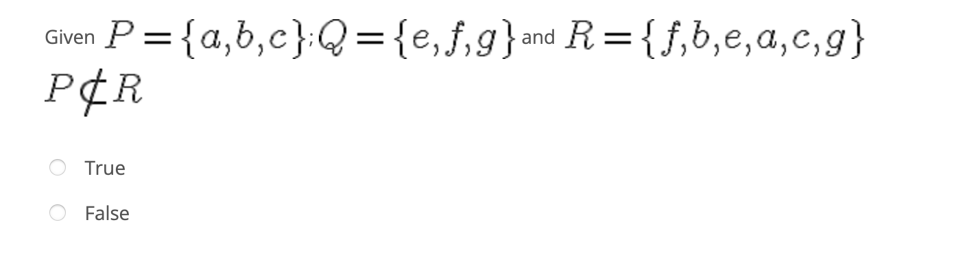 = { f,b, e, a, c,g} PCR O True O False