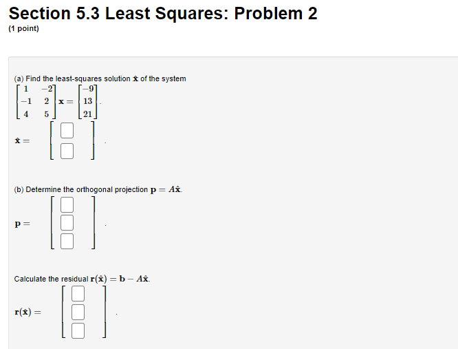 = Calculate the residual r(x) = b - Ax r()) =Section 5.3