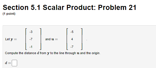Least Squares: Problem 10 (1 point) Let W be the subspace of