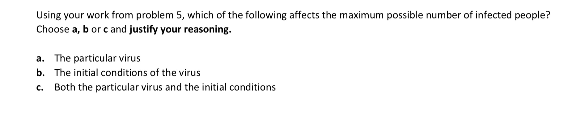 Questions: Using your work from problem 5, which of the following affects
