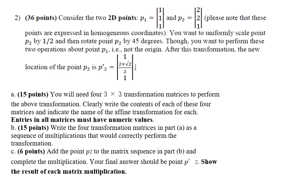  1 2 2) (36 points) Consider the two 2D points: p,