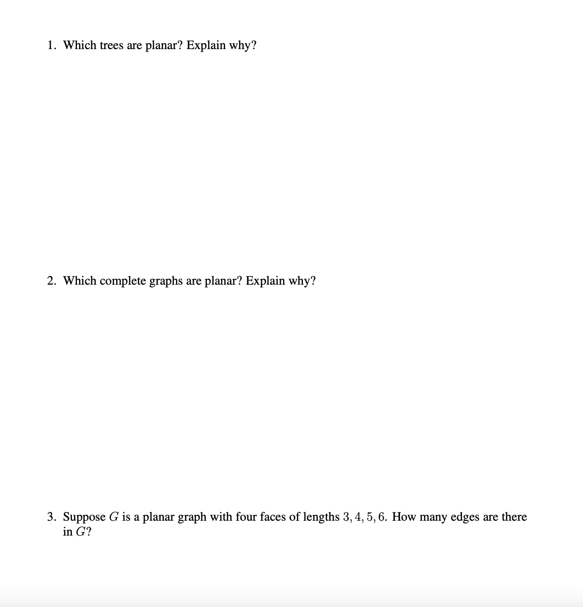 Graph Theory 1. Which trees are planar? Explain why? 2. Which complete