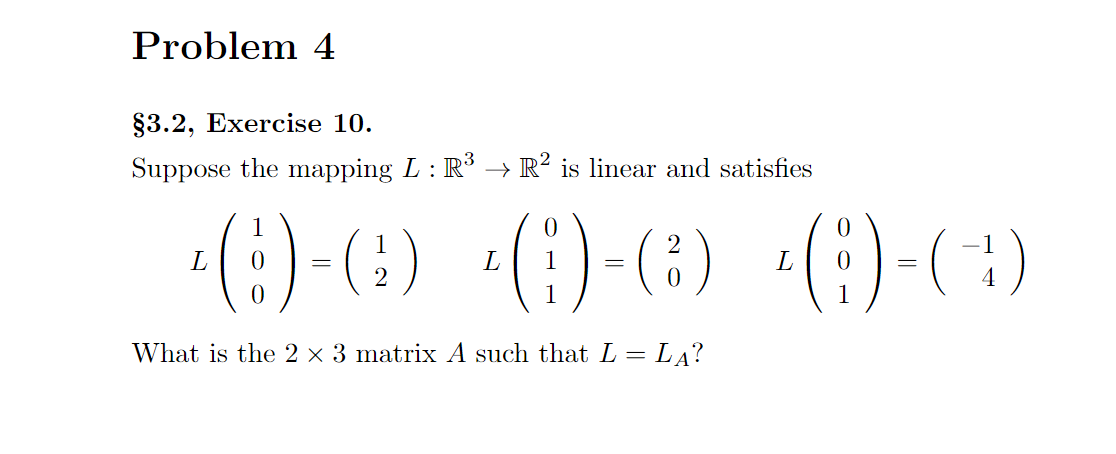  Problem 4 $3.2, Exercise 10. Suppose the mapping L : R3