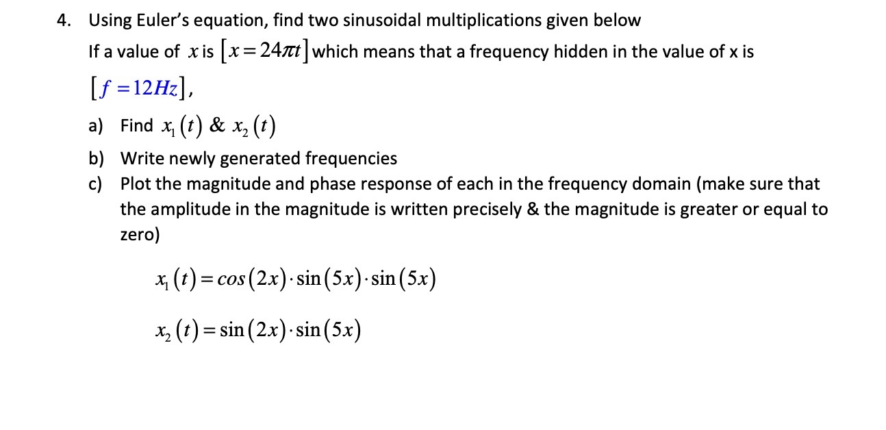  4. Using Euler's equation, find two sinusoidal multiplications given below If