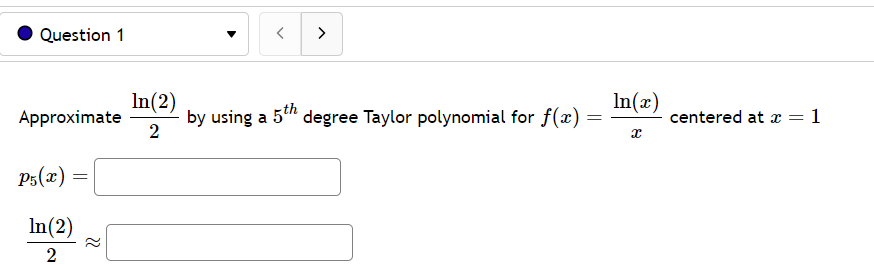  . Question 1 > In(2) In(ac) Approximate centered at x =