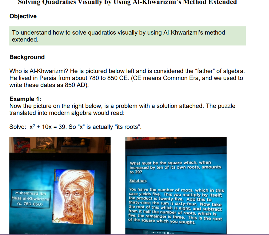 Solving Quadratics Visually by Using Al-Khwarizmi's Method Extended Objective To understand