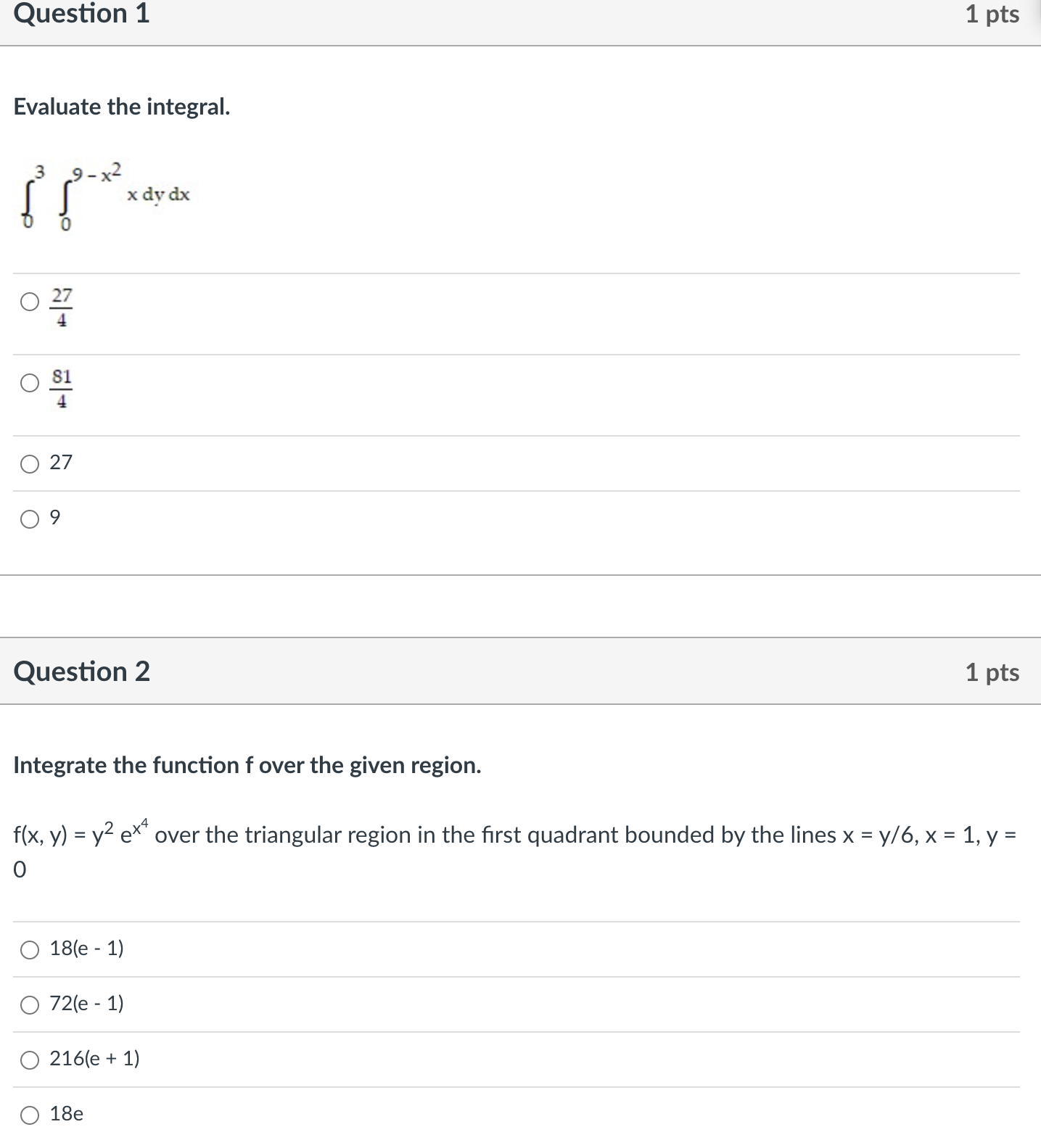  Question 1 1 pts Evaluate the integral. 9- x2 x dy