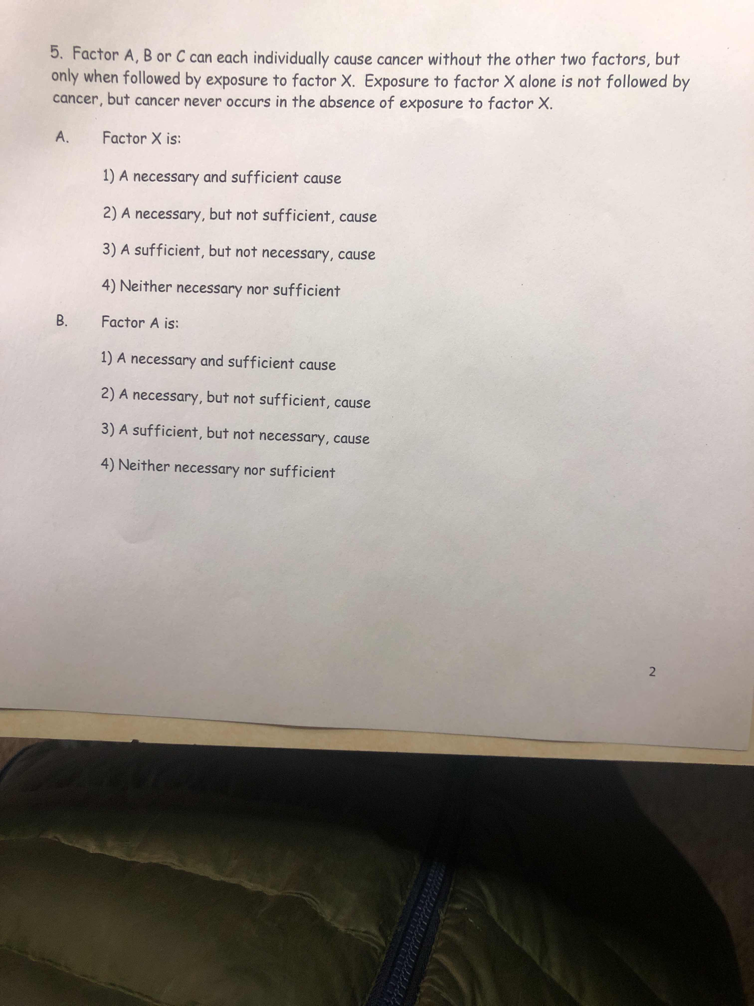  5. Factor A, B or C can each individually cause cancer
