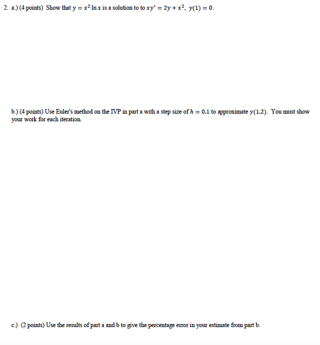 I need help with this problem please: 2. a.) (4 points) Show