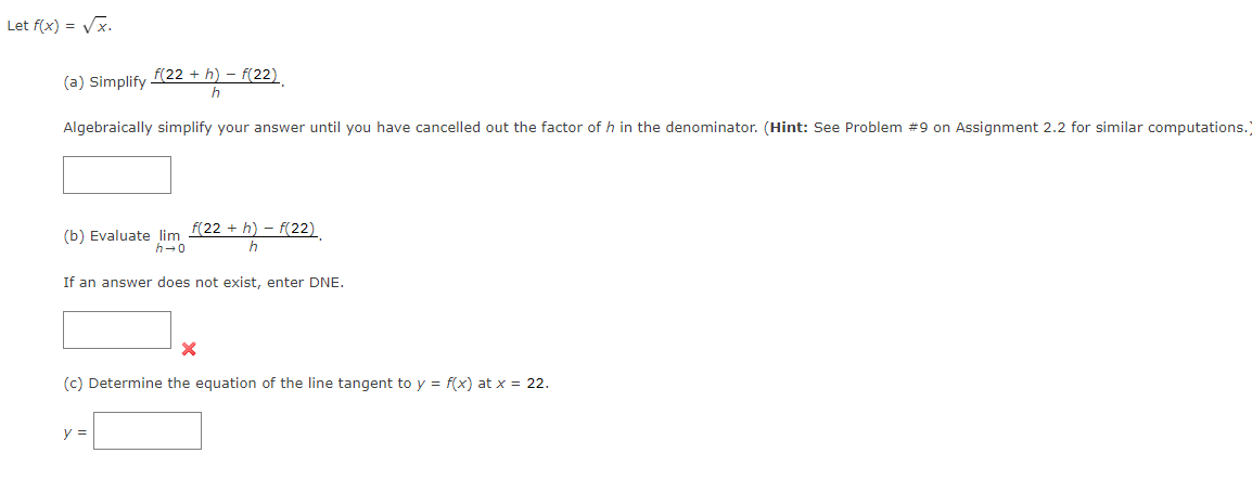 h Algebraically simplify your answer until you have cancelled out the factor