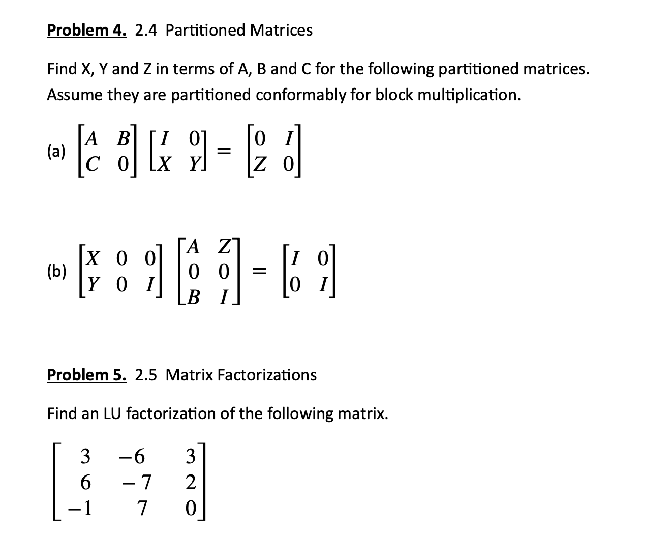 present VERY similar questions. Thank You. Problem 1. 2.1 Matrix Operations Given