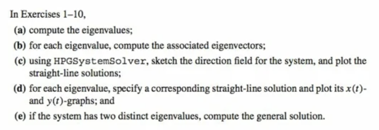  In Exercises 1-10, (a) compute the eigenvalues; (b) for each eigenvalue,