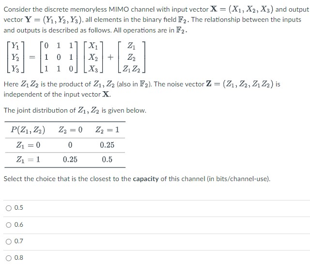  Consider the discrete memoryless MIMO channel with input vector X =