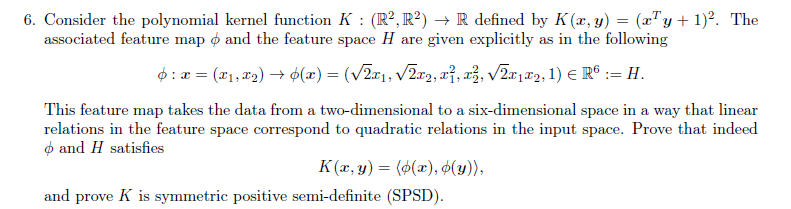  6. Consider the polynomial kernel function K : (R2, R?) +