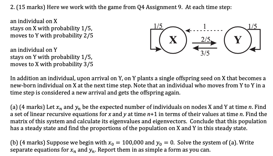  2. [15 marks] Here we work with the game from Q4