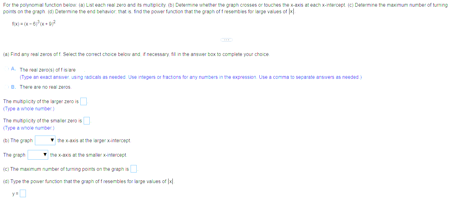  For the polynomial function below: (a) List each real zero and