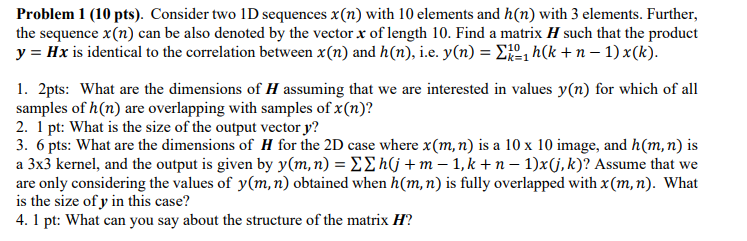  Problem 1 (10 pts). Consider two 1D sequences x(n) with 10