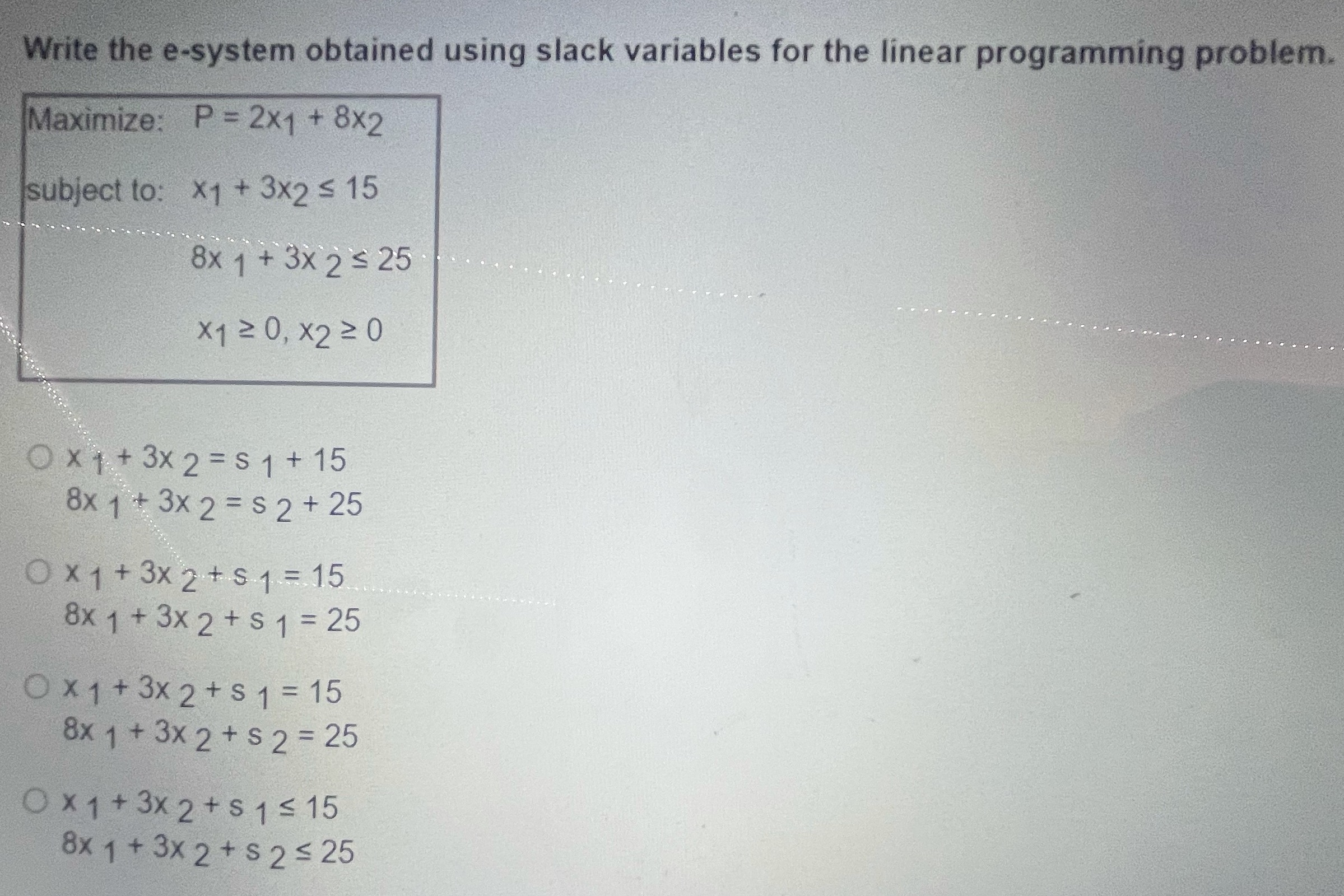  Write the e-system obtained using slack variables for the linear programming